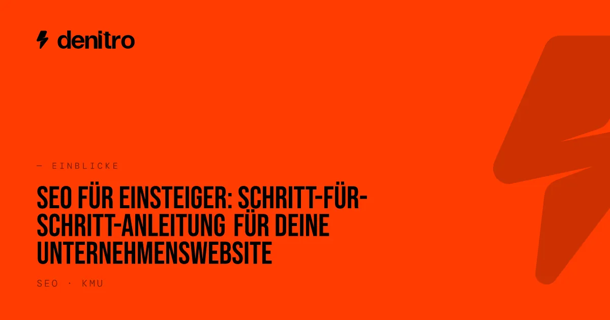 SEO für Einsteiger: Schritt-für-Schritt-Anleitung für deine Unternehmenswebsite